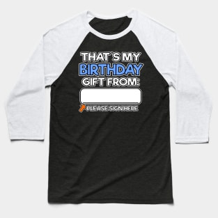 Birthday Boy Girl Gift Sign here Funny Men Women 18th 21th Baseball T-Shirt